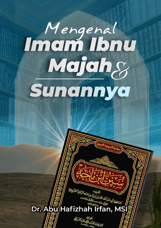 Mengenal Imam Ibnu Majah & Sunannya